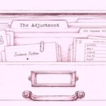 Story: The Adjustment (2010)